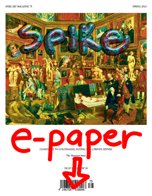 Spike ePaper (Issue 75): The Museum Issue