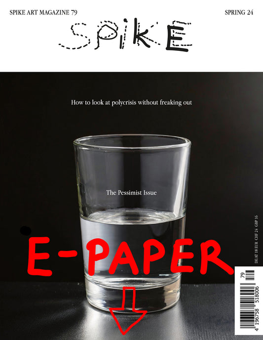 Spike ePaper – Issue 79: The Pessimist Issue