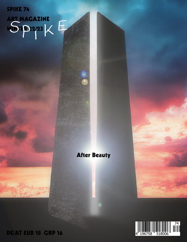 ISSUE 74 (WINTER 2022-2023): After Beauty – SPIKE